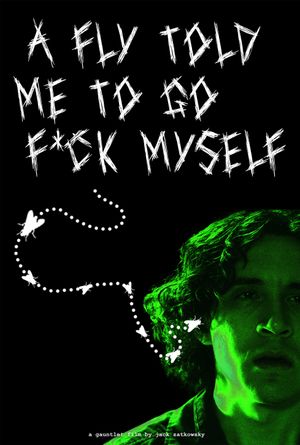 A Fly Told Me to Go F*ck Myself's poster