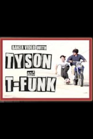 Baker Video with Tyson and T Funk's poster