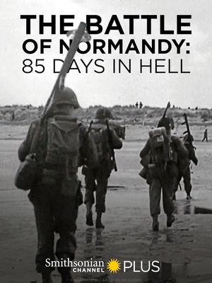 The Battle of Normandy: 85 Days in Hell's poster