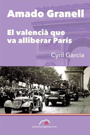 Amado Granell, el valencià que va alliberar París's poster
