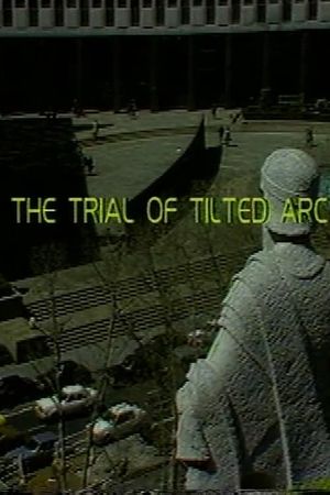 The Trial of Tilted Arc's poster