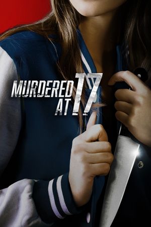 Murdered at 17's poster