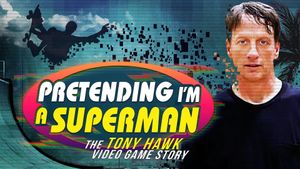 Pretending I'm a Superman: The Tony Hawk Video Game Story's poster