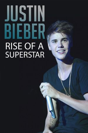 Justin Bieber: Rise of a Superstar's poster