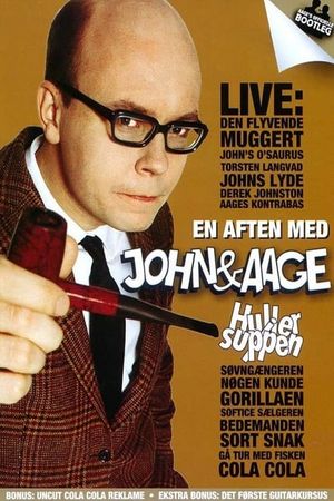En aften med John & Aage: Huller i Suppen's poster