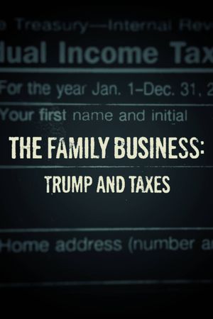 The Family Business: Trump and Taxes's poster