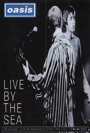 Oasis - Live by the Sea's poster