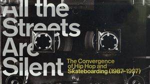 All the Streets Are Silent: The Convergence of Hip Hop and Skateboarding (1987-1997)'s poster