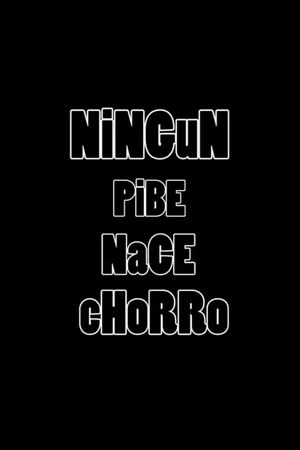 Ningún pibe nace chorro's poster