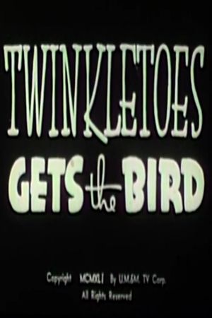 Twinkletoes Gets the Bird's poster