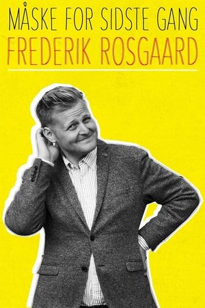 Frederik Rosgaard: Måske for sidste gang's poster