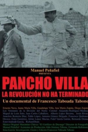 Pancho Villa: La revolución no ha terminado's poster