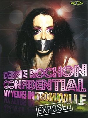 Debbie Rochon Confidential: My Years in Tromaville Exposed!'s poster