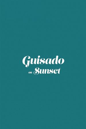 Guisado on Sunset's poster