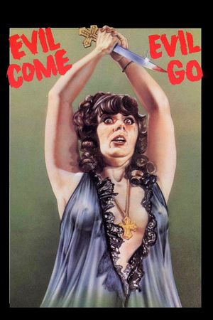 Evil Come Evil Go's poster