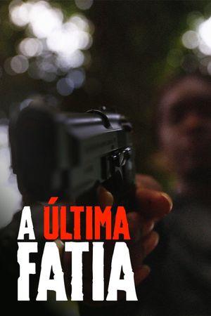 A Última Fatia's poster