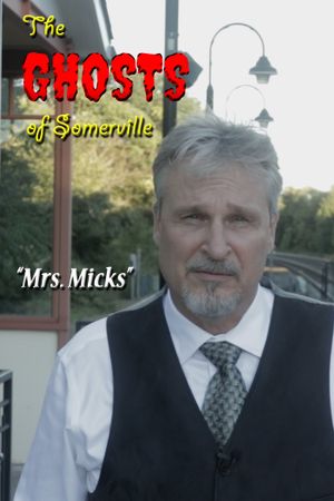 The Ghosts of Somerville: Mrs. Micks's poster