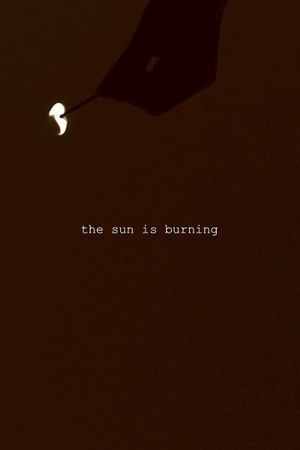 The Sun Is Burning's poster