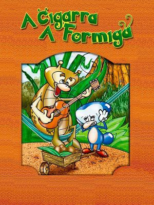 A Cigarra e a Formiga's poster