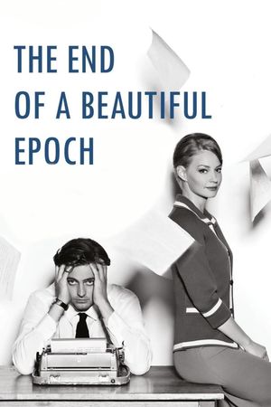 The End of a Beautiful Epoch's poster