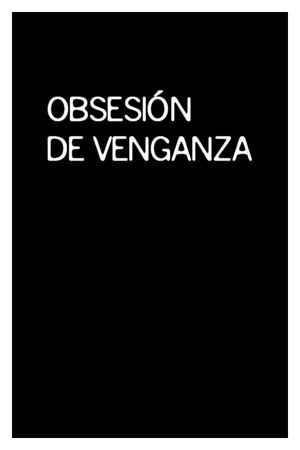 Obsesión de venganza's poster