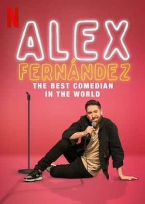 Alex Fernández: The Best Comedian in the World's poster