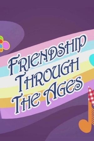 Friendship Through the Ages's poster