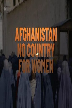 Afghanistan: No Country for Women's poster