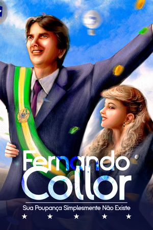 Fernando Collor: Sua Poupança Simplesmente Não Existe's poster