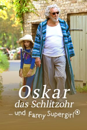 Oskar, das Schlitzohr und Fanny Supergirl's poster