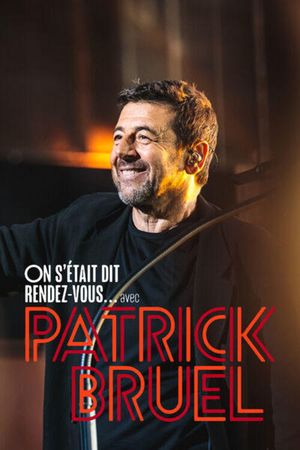 On s'était dit rendez-vous... avec Patrick Bruel's poster