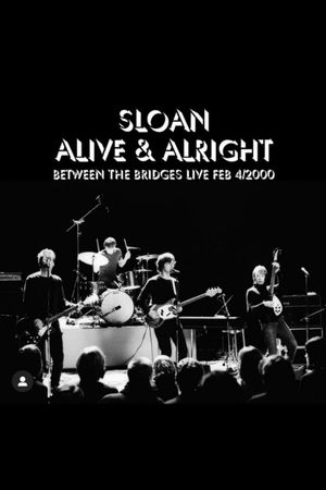 Sloan: Alive and Alright's poster