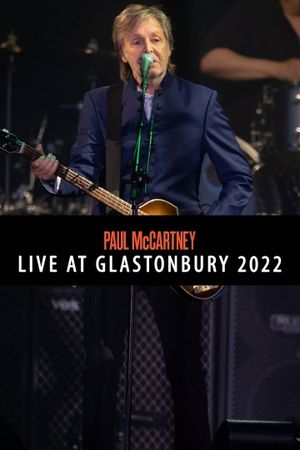 Paul McCartney Live: Glastonbury Festival 2022's poster