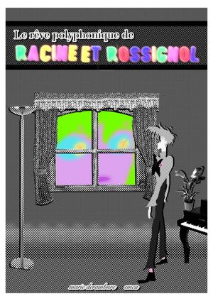 Le rêve polyphonique de Racine et Rossignol's poster