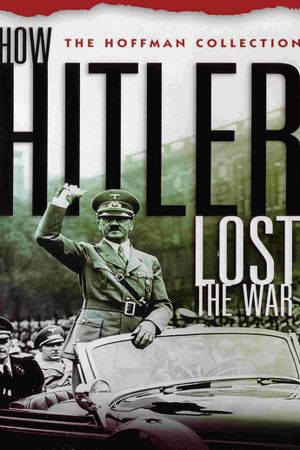 How Hitler Lost the War's poster