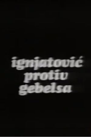 Ignjatovic vs. Goebbels's poster