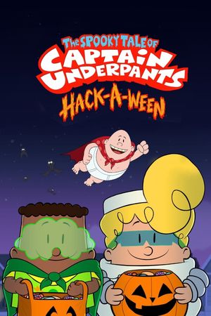 The Spooky Tale of Captain Underpants: Hack-a-ween's poster image