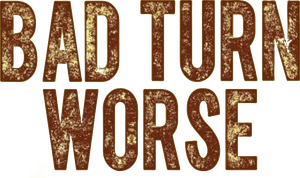 Bad Turn Worse's poster