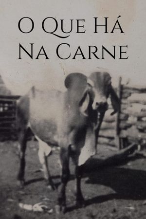 O Que Há Na Carne's poster