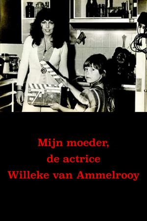 My Mother, Actress Willeke van Ammelrooy's poster
