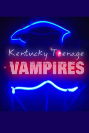 Kentucky Teenage Vampires's poster