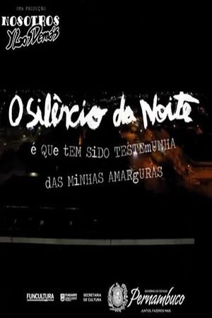 O silêncio da noite é que tem sido testemunha das minhas amarguras's poster