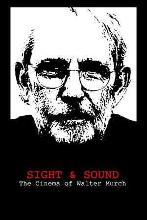 Sight & Sound: The Cinema of Walter Murch's poster