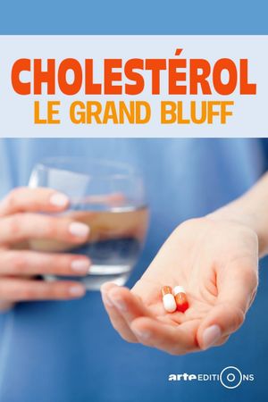 Cholesterol: The Great Bluff's poster