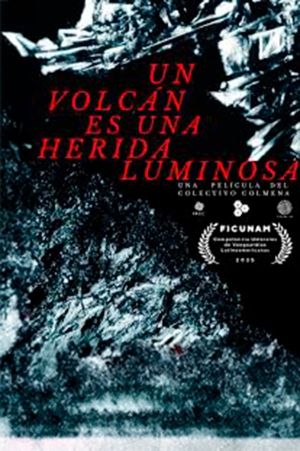 Un volcán es una herida luminosa's poster