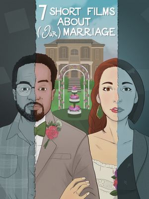 Seven Short Films About (Our) Marriage's poster