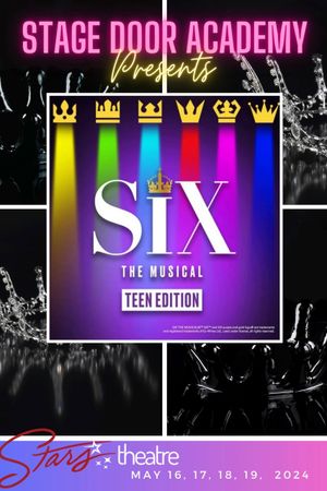 Stage Door Academy presents: Six: The Musical's poster