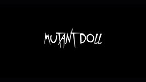 MUTANT DOLL's poster