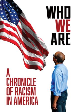 Who We Are: A Chronicle of Racism in America's poster