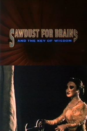 Sawdust for Brains and the Key of Wisdom's poster